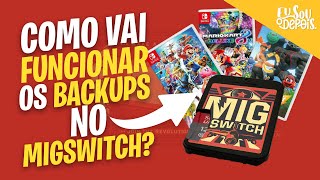 COMO VAI FUNCIONAR OS BACKUPS DE JOGOS NO MIG SWITCh 😁 migswitch [upl. by Harrad]