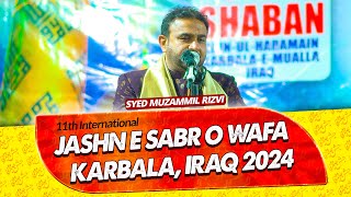 Jashn E Sabr O Wafa KARBALA 2024  Syed Muzammil Rizvi  Bainul Haramain Karbala Iraq [upl. by Oelgnaed]