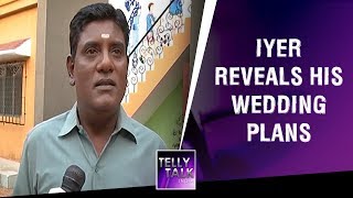 TMKOC star Tanuj Mahashabde aka Iyer reveals his wedding plans  Exclusive [upl. by Judie]