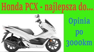 Honda PCX 125  szczera opinia po 3000 km [upl. by Aikkan182]