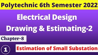 Estimation of Small Substation  EDDE2 6th semester  Polytechnic 6th semester 2022  Electrical [upl. by Ainocal622]