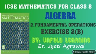 ICSEMathematicsClass 8A Das GuptaSolutionsAlgebra 2Fundamental Operations Exercise 2B [upl. by Dieter61]