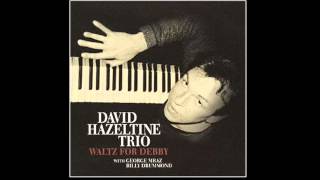 David Hazeltine Trio  Waltz For Debby [upl. by Eilahtan83]