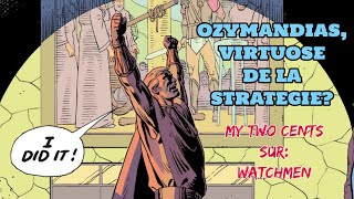 Ozymandias Virtuose de la Stratégie  watchmen alanmoore ozymandias [upl. by Ahsiyt]