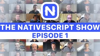 The NativeScript Show  Episode 1 [upl. by Sturdivant]