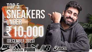 5 SNEAKERS UNDER ₹10000 DECEMBER 2023  INDIA [upl. by Bebe]