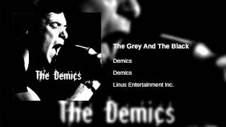 Demics  The Grey And The Black [upl. by Siramed]