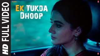 FULL VIDEO Ek Tukda Dhoop  THAPPAD  Taapsee Pannu  Raghav Chaitanya  Anurag Saikia [upl. by Johnathon]