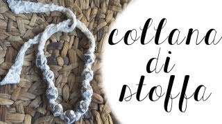 DIY FASHION una collana di stoffa [upl. by Cinelli]