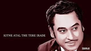 KITNE ATAL THE TERE IRADE  KISHORE KUMAR  OLD MELODIES HINDI [upl. by Eteragram925]