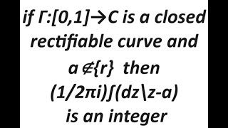 if Γ01→C is a closed rectifiable curve and a∉r then 12πi∫dz\za is an integer [upl. by Marina]