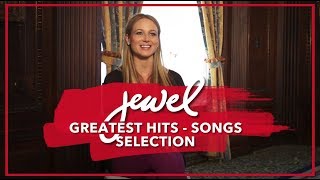 Jewel Greatest Hits  Song Selection [upl. by Bywoods824]