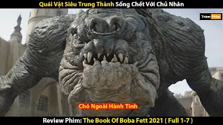 Review Phim Từ Kẻ Sắp Chết Trên Sa Mạc Trở Thành Anh Hùng Của Vũ Trụ  The Book Of Boba Fett 2021 [upl. by Llenyaj]