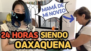 24HRS SIENDO OAXAQUEÑACON PAPÁS DE MI NOVIO [upl. by Anirtek]