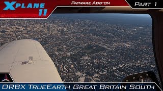 X Plane 11  ORBX TrueEarth GB South  First Impressions  Review  Part 1  London and Borders [upl. by Nanoc]