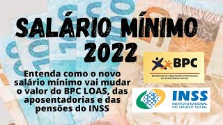 Salário mínimo 2022  O que muda no valor do BPC aposentadorias e pensões do INSS [upl. by Lenrow]