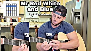 How to play Mr Red White and Blue by Coffey Anderson [upl. by Franchot]