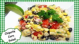 Southwest Spicy Chipotle Corn and Black Bean Salad Salsa Recipe [upl. by Bale338]