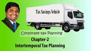 Corporate tax Planning Chapter2 Intertemporal Tax Planning [upl. by Dawson943]