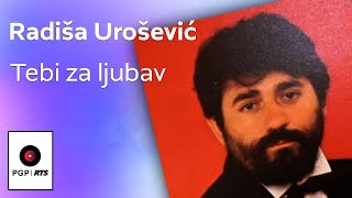 Radisa Urosevic  Tebi za ljubav  Audio 1987 HD [upl. by Gilburt125]