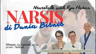 NARSIS DI DUNIA BISNIS  NEUROTALK WITH RYU HASAN TEIRADWAIN IKKE HARJONO [upl. by French]