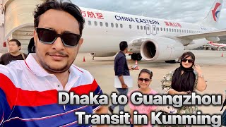 China Tour  Dhaka To Guangzhou  Transit in Kunming  Dhaka to Kunming  China Eastern Airlines [upl. by Ettedualc]