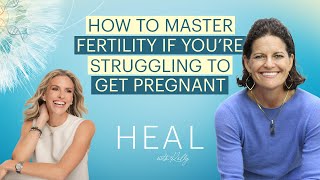 Dr Mindy Pelz  How to Master Fertility If Youre Struggling to Get Pregnant HEAL with Kelly [upl. by Hibbert719]