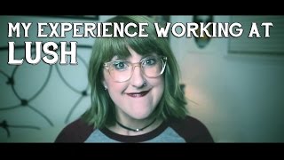 My experience working at Lush [upl. by Aluor899]