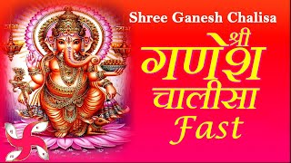 Ganesh Chalisa Fast  Ganesh Chalisa  Ganpati Chalisa  गणेश चालीसा [upl. by Eppillihp]