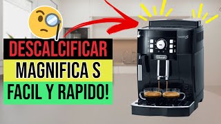 ✅☕Cómo DESCALCIFICAR Cafetera De LOnghi MAGNIFICA S☕✅ [upl. by Ahsined]