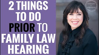 2 Things to Do Prior to a Family Law Hearing  Custody Trial Preparation [upl. by Oijres]