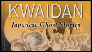 Lafcadio Hearn  Kwaidan Stories And Studies Of Strange Things Horai [upl. by Navoj]