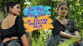 De Dol Dol Dol X Mi Dolkar Daryacha Raja  Arijit Singh  Dance Like Drama Official  Dance Cover [upl. by Aritak]