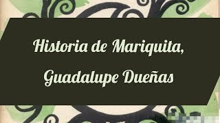 Historia de Mariquita Guadalupe Dueñas  Cuento completo │ Maga L Oliveira [upl. by Metabel964]