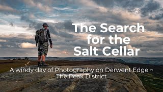 The Search for the Salt Cellar  A windy day of Photography on Derwent Edge  The Peak District [upl. by Waring430]