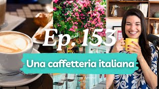 Vi porto in una caffetteria italiana  con sorpresa podcast 153 [upl. by Raybourne]