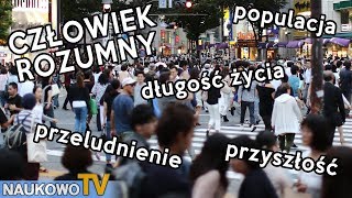 Człowiek i jego populacja przeludnienie długość życia przyszłość gatunku [upl. by Amelus797]