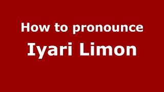 How to pronounce Iyari Limon MexicoMexican Spanish  PronounceNamescom [upl. by Wichman641]