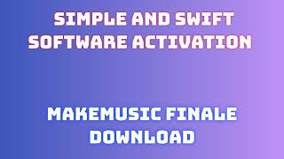 MakeMusic Finale Activation Download and Setup Instructions  MakeMusic Finale 2024 Download [upl. by Leveridge]