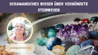 Schamanisches Wissen über Verbündete Steinwesen [upl. by Oiramel]