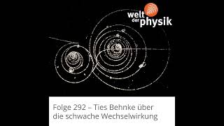 Folge 292 – Schwache Wechselwirkung [upl. by Bernj]