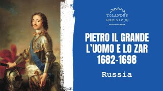 Pietro il Grande 1 L’uomo e lo zar 16821698  Russia 16 [upl. by Kopp373]