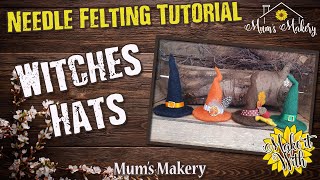 Little Witches Hats  Needle Felting Tutorial StepByStep [upl. by Saba73]