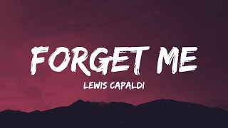 Lewis Capaldi  Forget Me Lyrics  Cause Im not ready [upl. by Midan157]