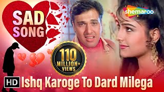 Ishq Karoge To Dard Milega  Govinda  Ayesha Julka  Ekka Raja Rani  Bollywood Songs HD [upl. by Fionnula]