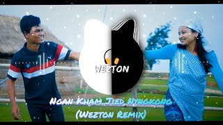 Ngan Kham Jied Nyngkong Wezton remix  Siren Jam  Khasi Love Song [upl. by Towbin]