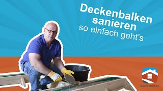 Deckenbalken sanieren  so einfach gehts   dachholztv [upl. by Anaeli]