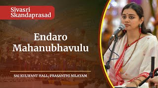 Endaro Mahanubhavulu  Sivasri Skandaprasad  Sai Kulwant Hall [upl. by Meehan635]