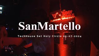 TechHouse SanMartello Set Live Holy Circle 05072024 [upl. by Aramaj612]