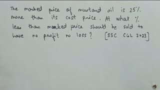 The marked price of mustard oil is 25 more than its cost price At what  less than marked ssc cgl [upl. by Wheeler]